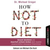 Bild vom Artikel How Not to Diet vom Autor Michael Greger