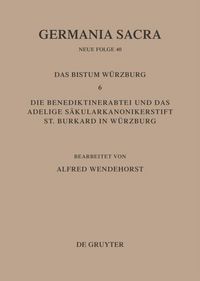 Produktbild: Die Bist&uuml;mer der Kirchenprovinz Mainz. Das Bistum W&uuml;rzburg 6. Die Benediktinerabtei und das adeligeS&auml;kularkononikerstift St. Burkard in S&auml;kularkononikerstift St. Burkard in W&uuml;rzburg