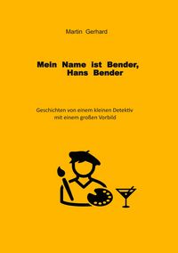 Produktbild: Mein Name ist Bender, Hans Bender
