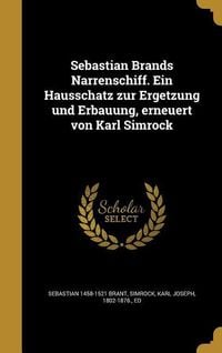 Produktbild: Sebastian Brands Narrenschiff. Ein Hausschatz zur Ergetzung und Erbauung, erneuert von Karl Simrock