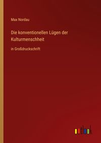 Produktbild: Die konventionellen L&uuml;gen der Kulturmenschheit