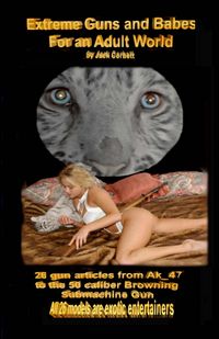 Produktbild: Extreme Guns and Babes For an Adult World