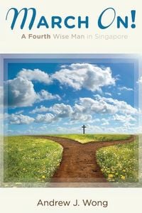 Produktbild: March On! A Fourth Wise Man in Singapore