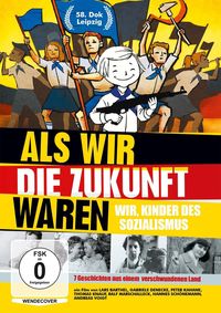 Produktbild: Als wir die Zukunft waren - Wir, Kinder des Sozialismus