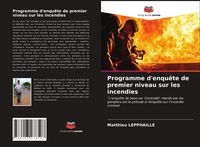 Produktbild: Programme d'enqu&ecirc;te de premier niveau sur les incendies