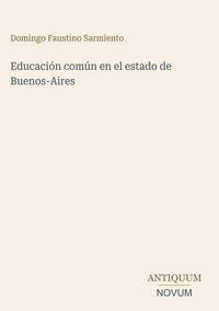 Produktbild: Educaci&oacute;n com&uacute;n en el estado de Buenos-Aires