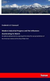 Produktbild: Modern Industrial Progress and the Influences Accelerating its March