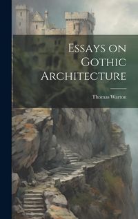 Produktbild: Essays on Gothic Architecture