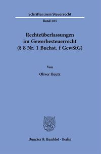 Produktbild: Rechte&uuml;berlassungen im Gewerbesteuerrecht (&sect; 8 Nr. 1 Buchst. f GewStG).