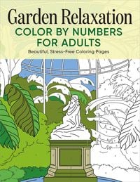 Produktbild: Garden Relaxation Color by Numbers for Adults