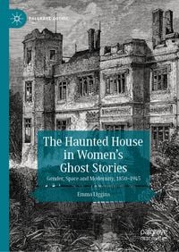 Produktbild: The Haunted House in Women&rsquo;s Ghost Stories