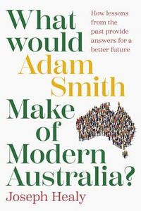 Produktbild: What Would Adam Smith Make of Modern Australia?