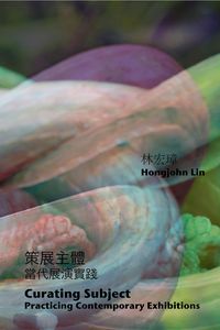 Produktbild: Curating Subject: Practicing Contemporary Exhibitions