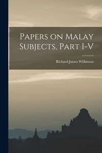 Produktbild: Papers on Malay Subjects, Part I-V