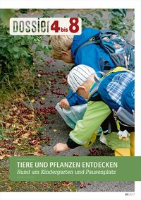 Produktbild: Dossier &laquo;4 bis 8&raquo;: TIERE UND PFLANZEN ENTDECKEN