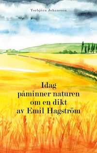 Produktbild: Idag p&aring;minner naturen om en dikt av Emil Hagstr&ouml;m