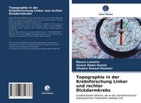 Produktbild: Topographie in der Krebsforschung Linker und rechter Dickdarmkrebs