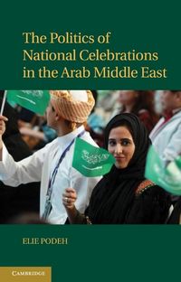 Produktbild: Politics of National Celebrations in the Arab Middle East