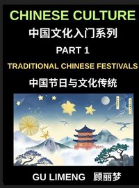 Produktbild: Chinese Culture (Part 1)-Traditional Chinese Festivals and Cultural Traditions, An Essential Guide to Chinese Holidays, Customs, and Language for Foreigners Living in China
