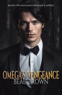 Produktbild: Omega's Vengenance (MM Mafia Mpreg Series, #2)