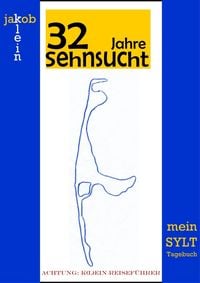 Produktbild: 32 Jahre Sehnsucht - mein Sylt-Tagebuch