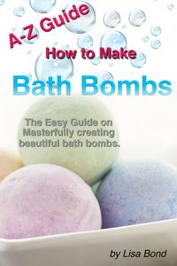 Produktbild: A-Z Guide How to Make Bath Bombs