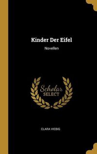 Bild vom Artikel Kinder Der Eifel: Novellen vom Autor Clara Viebig