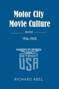 Produktbild: Motor City Movie Culture, 1916-1925