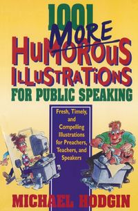 Produktbild: The 1001 More Humorous Illustrations for Public Speaking