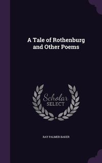 Produktbild: A Tale of Rothenburg and Other Poems
