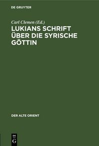 Produktbild: Lukians Schrift &uuml;ber die syrische G&ouml;ttin