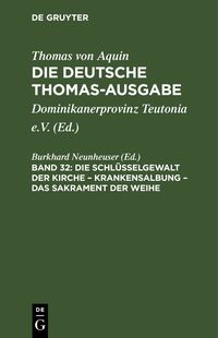 Produktbild: Die Schl&uuml;sselgewalt der Kirche &ndash; Krankensalbung &ndash; Das Sakrament der Weihe