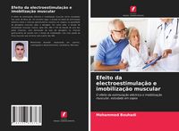 Produktbild: Efeito da electroestimula&ccedil;&atilde;o e imobiliza&ccedil;&atilde;o muscular