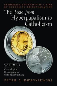 Produktbild: The Road from Hyperpapalism to Catholicism: Volume 2