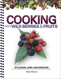 Produktbild: Cooking with Wild Berries & Fruits of Indiana, Kentucky and Ohio