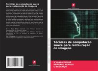 Produktbild: T&eacute;cnicas de computa&ccedil;&atilde;o suave para restaura&ccedil;&atilde;o de imagens