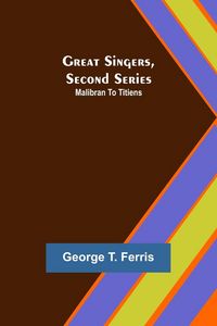 Produktbild: Great Singers, Second Series; Malibran To Titiens