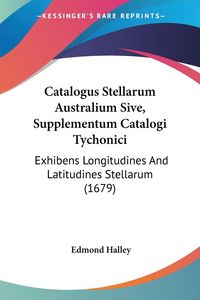 Produktbild: Catalogus Stellarum Australium Sive, Supplementum Catalogi Tychonici