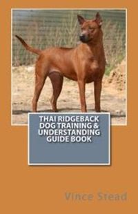 Produktbild: Thai Ridgeback Dog Training & Understanding Guide Book