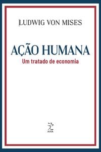 Produktbild: A&ccedil;&atilde;o humana: Um tratado de economia