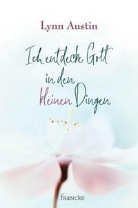 Produktbild: Ich entdecke Gott in den kleinen Dingen