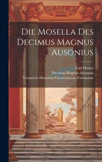 Produktbild: Die Mosella Des Decimus Magnus Ausonius