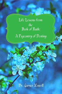 Produktbild: Life Lessons from the Book of Ruth: A Pageantry of Destiny