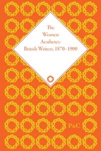 Produktbild: The Women Aesthetes: British Writers, 1870 1900