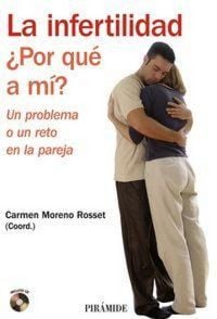Produktbild: La infertilidad : &iquest;por qu&eacute; a m&iacute;? : un problema o un reto en la pareja