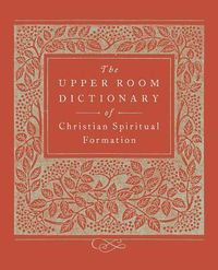 Produktbild: The Upper Room Dictionary of Christian Spiritual Formation