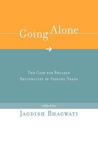 Produktbild: Going Alone: The Case for Relaxed Reciprocity in Freeing Trade