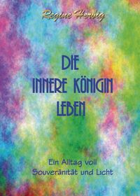 Produktbild: Die innere K&ouml;nigin leben