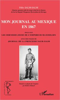 Produktbild: Mon journal au Mexique en 1867, incluant Les derniers jours de l'empereur Maximilien, avec des pages du Journal de la princesse Salm-Salm