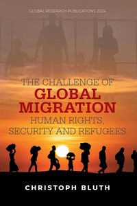 Produktbild: The Challenge of Global Migration - Human Rights, Security and Refugees